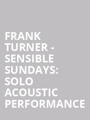 Frank Turner - Sensible Sundays: Solo Acoustic Performance at Roundhouse